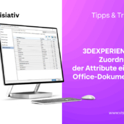 3DEXPERIENCE: Zuordnung der Attribute eines Office-Dokuments